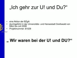 ich gehr zur u und du