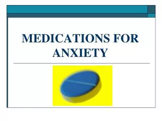 MEDICATIONS FOR ANXIETY