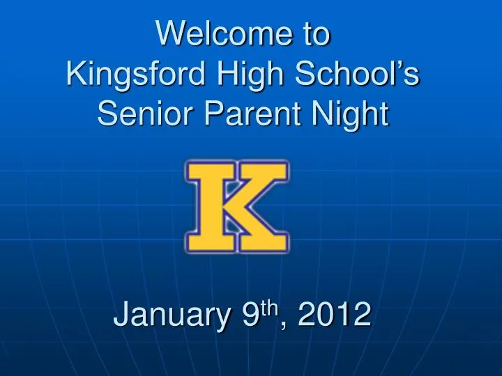 welcome to kingsford high school s senior parent night january 9 th 2012