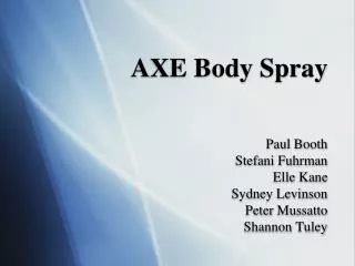 AXE Body Spray Paul Booth Stefani Fuhrman Elle Kane Sydney Levinson Peter Mussatto Shannon Tuley