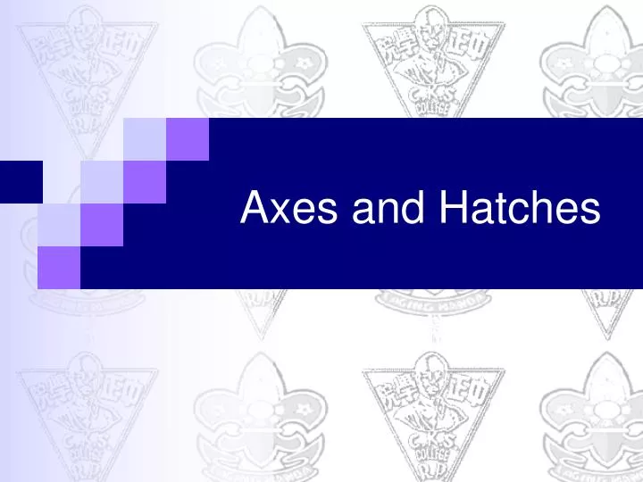 axes and hatches
