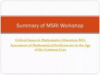 Summary of MSRI Workshop