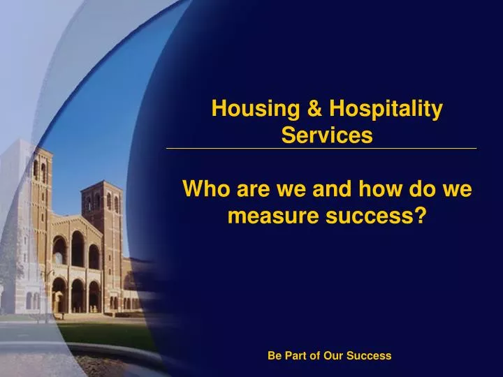 housing hospitality services who are we and how do we measure success