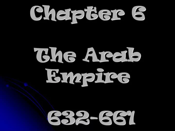 chapter 6 the arab empire 632 661
