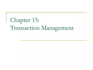Chapter 15: Transaction Management