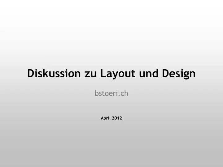 diskussion zu layout und design bstoeri ch april 2012