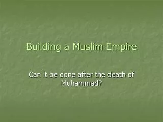 Building a Muslim Empire