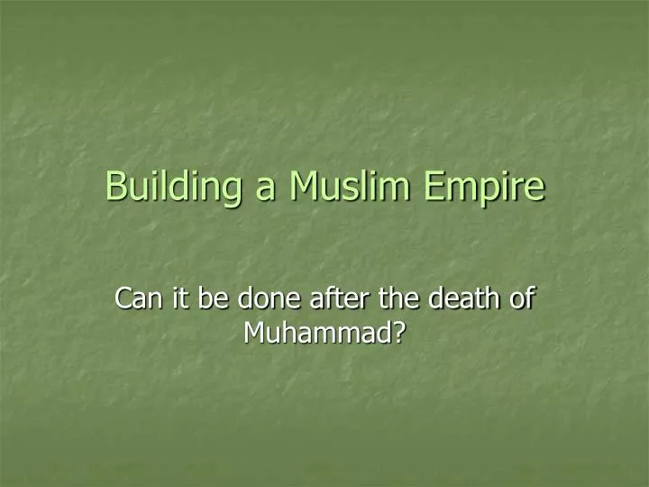 building a muslim empire