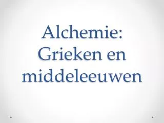 alchemie grieken en middeleeuwen