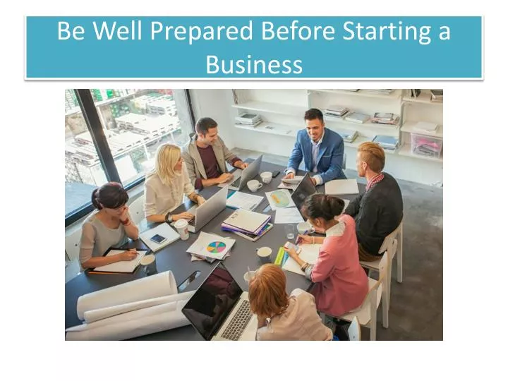 be well prepared before starting a business