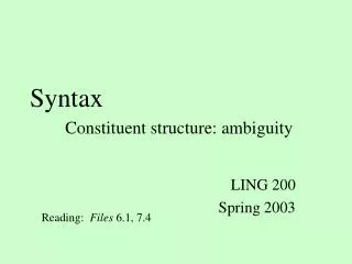 Syntax Constituent structure: ambiguity