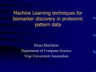 Machine Learning techniques for biomarker discovery in proteomic pattern data