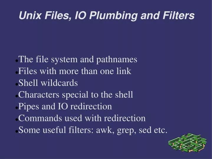 unix files io plumbing and filters