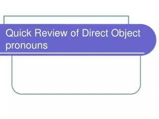quick review of direct object pronouns
