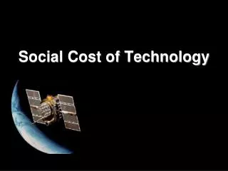 Social Cost of Technology