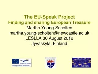 The EU-Speak Project Finding and sharing European Treasure Martha Young-Scholten