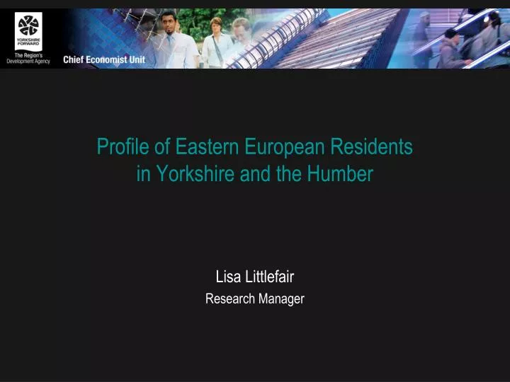 profile of eastern european residents in yorkshire and the humber