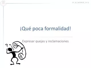 qu poca formalidad