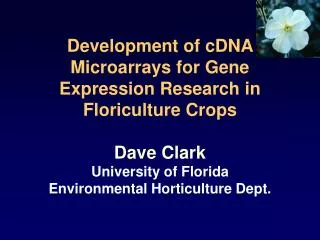 Development of cDNA Microarrays for Gene Expression Research in Floriculture Crops