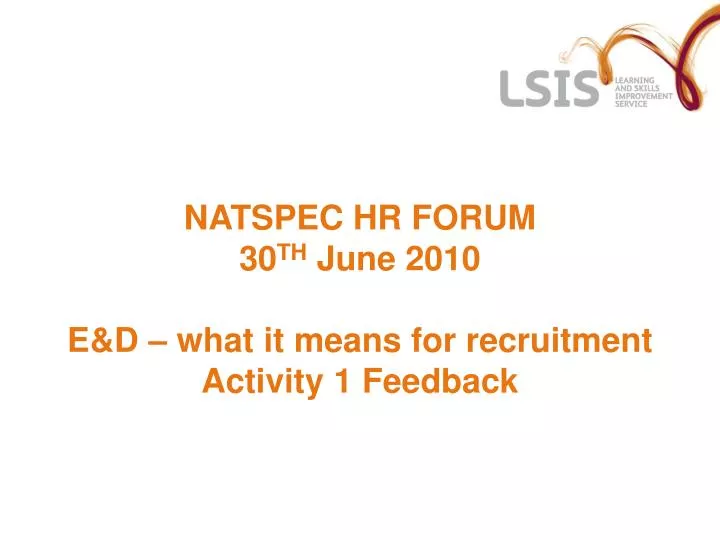 natspec hr forum 30 th june 2010 e d what it means for recruitment activity 1 feedback