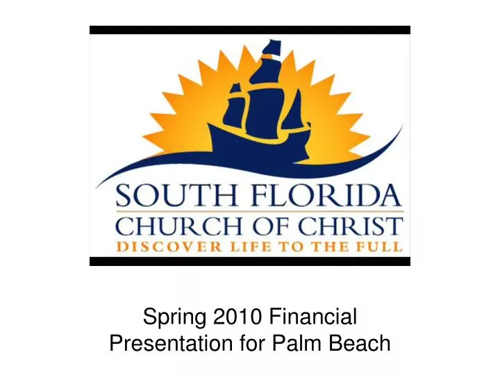 spring 2010 financial presentation for palm beach