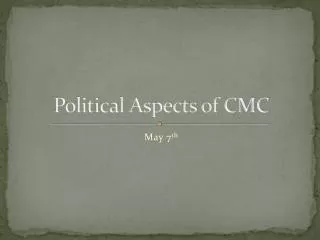 Political Aspects of CMC
