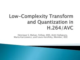 Low-Complexity Transform and Quantization in H.264/AVC
