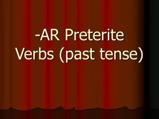 -AR Preterite Verbs (past tense)