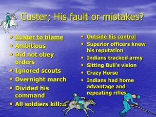 Custer; His fault or mistakes?