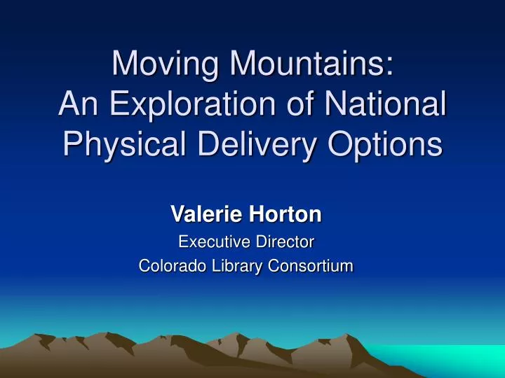moving mountains an exploration of national physical delivery options