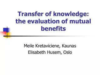 Transfer of knowledge: the evaluation of mutual benefits