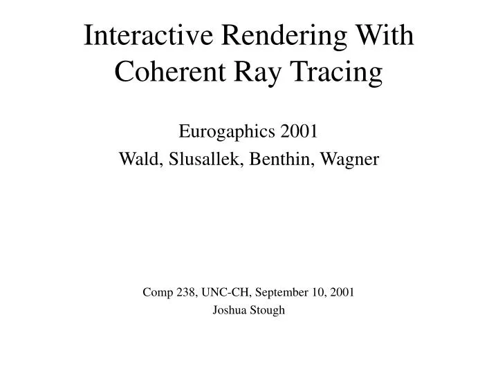 interactive rendering with coherent ray tracing