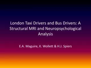 London Taxi Drivers and Bus Drivers: A Structural MRI and Neuropsychological Analysis