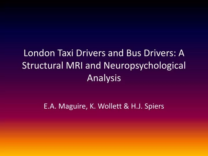 london taxi drivers and bus drivers a structural mri and neuropsychological analysis