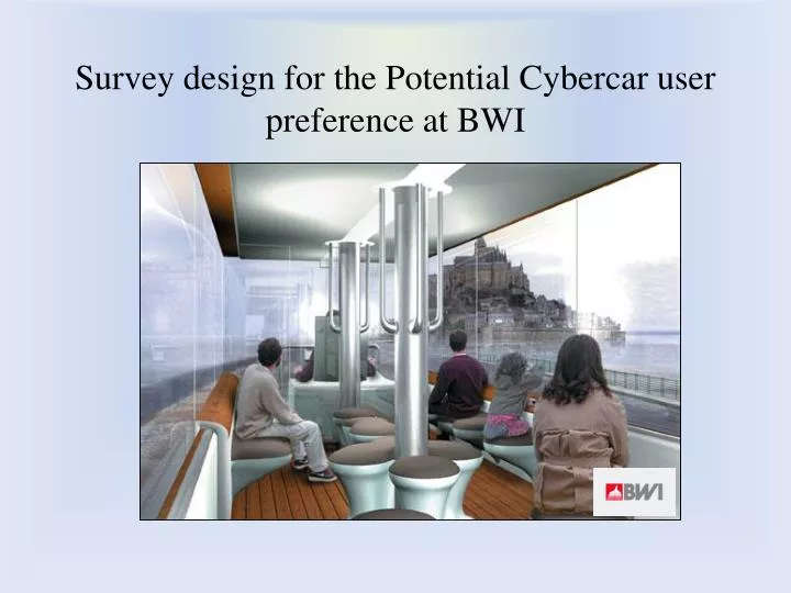 survey design for the potential cybercar user preference at bwi