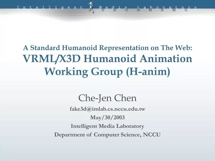 a standard humanoid representation on the web vrml x3d humanoid animation working group h anim
