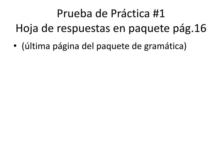 prueba de pr ctica 1 hoja de respuestas en paquete p g 16