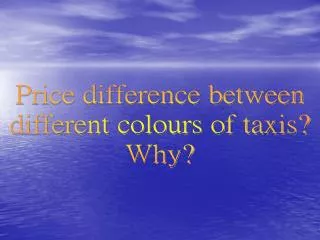 Price difference between different colours of taxis? Why?