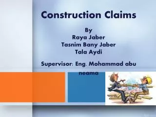 Construction Claims By Raya Jaber Tasnim Bany Jaber Tala Aydi