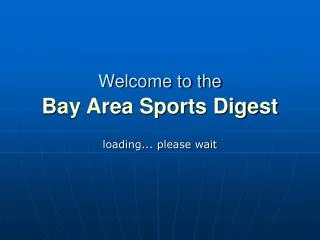 Welcome to the Bay Area Sports Digest