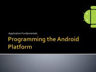 Programming the Android Platform