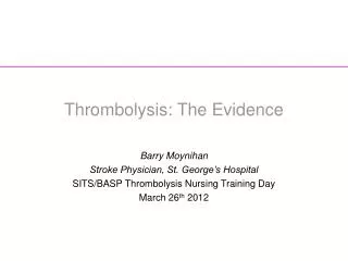 Thrombolysis: The Evidence