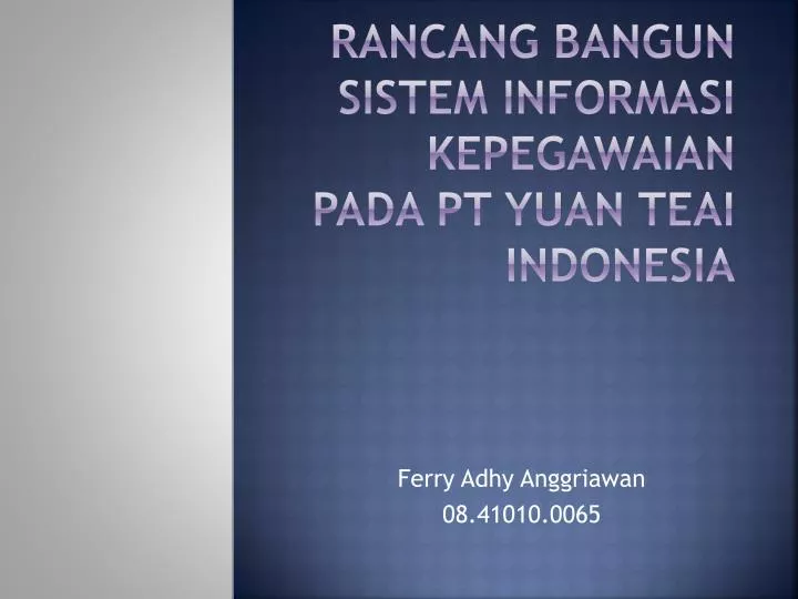rancang bangun sistem informasi kepegawaian pada pt yuan teai indonesia