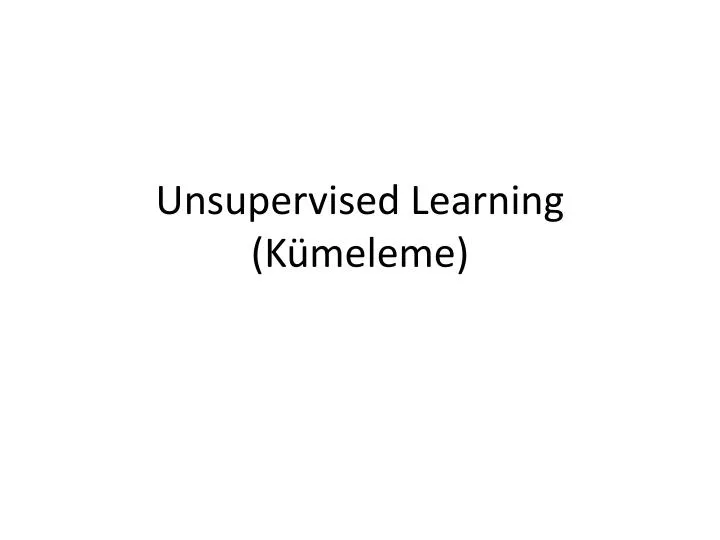 unsupervised learning k meleme