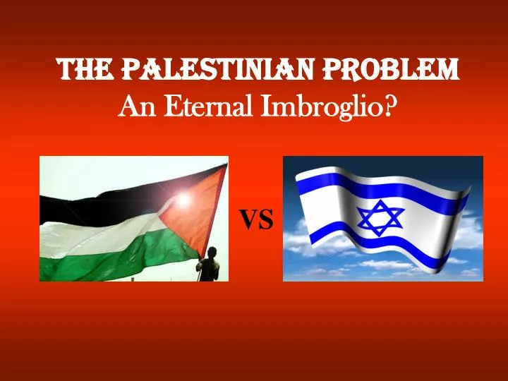 the palestinian problem an eternal imbroglio
