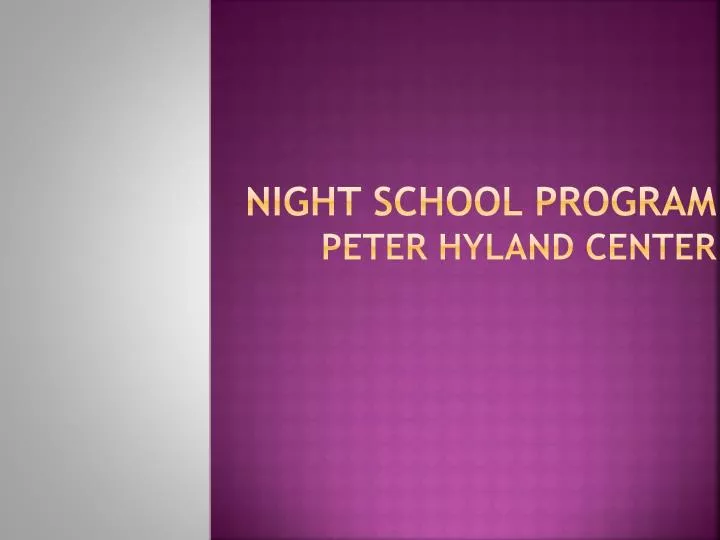 night school program peter hyland center