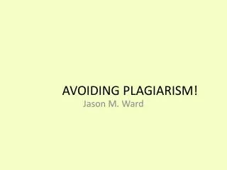 AVOIDING PLAGIARISM!