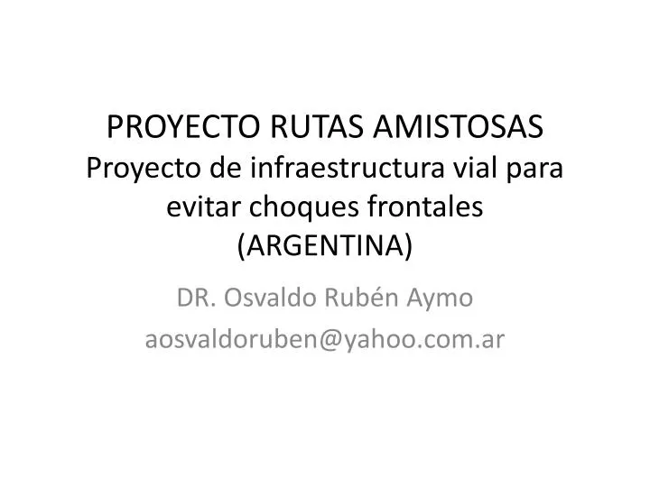 proyecto rutas amistosas proyecto de infraestructura vial para evitar choques frontales argentina