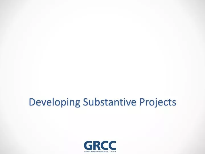 developing substantive projects