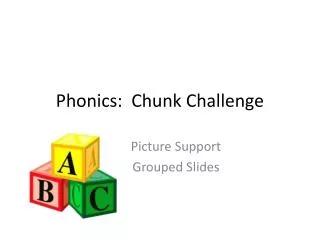 Phonics: Chunk Challenge